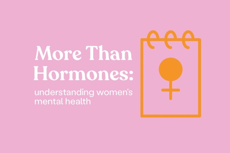 More Than Hormones: Understanding Women’s Mental Health